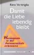 Cover-Bild zum Titel 'Damit die Liebe lebendig bleibt' von 'Rino Ventriglia'