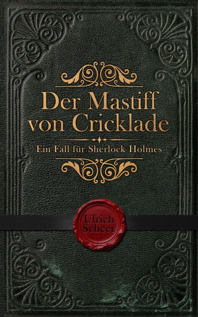Der Mastiff von Cricklade - Ulrich Scheer, Nina Meiroth