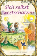 Cover-Bild zum Titel 'Sich selbst wertschätzen' von 'Karen Katafiasz'