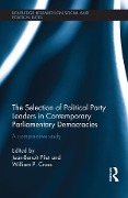 Cover-Bild zum Titel 'The Selection of Political Party Leaders in Contemporary Parliamentary Democracies' von ''