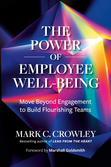 The Power of Employee Well-Being - Mark C Crowley