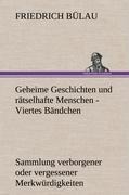 Cover-Bild zum Titel 'Geheime Geschichten und rätselhafte Menschen - Viertes Bändchen' von 'Friedrich Bülau'