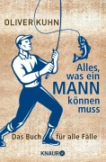 Cover-Bild zum Titel 'Alles, was ein Mann können muss' von 'Oliver Kuhn'