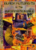 Cover-Bild zum Titel 'Black Futurists In The Information Age: Vision Of A 21st Century Technological Renaissance' von 'Khafra K Om-Ra-Seti, Timothy L. Jenkins'
