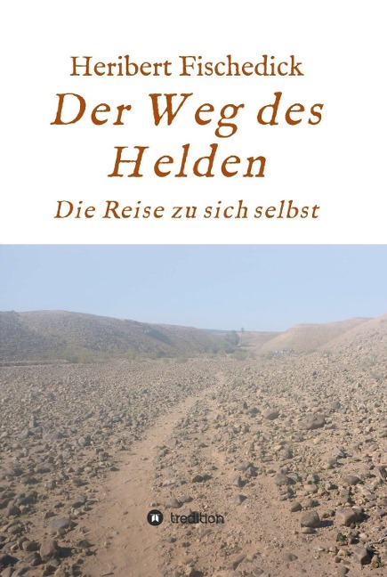Der Weg des Helden - Heribert Fischedick