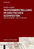 Cover-Bild zum Titel 'Papierherstellung im deutschen Südwesten' von 'Sandra Schultz'