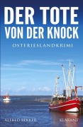 Cover-Bild zum Titel 'Der Tote von der Knock. Ostfrieslandkrimi' von 'Alfred Bekker'
