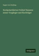 Cover-Bild zum Titel 'Nordpolarfahrten Fridtjof Nansens seiner Vorgänger und Nachfolger' von 'Eugen Von Enzberg'