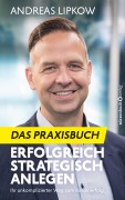 Cover-Bild zum Titel 'Erfolgreich Strategisch Anlegen - Das Praxisbuch' von 'Andreas Lipkow'