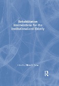 Cover-Bild zum Titel 'Rehabilitation Interventions for the Institutionalized Elderly' von 'Ellen D Taira'