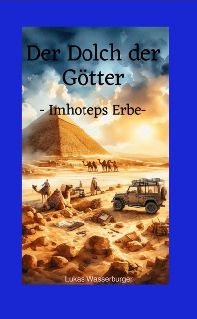 Der Dolch der Götter -Imhoteps Erbe- - Lukas Wasserburger