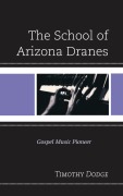 Cover-Bild zum Titel 'The School of Arizona Dranes' von 'Timothy Dodge'
