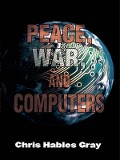 Cover-Bild zum Titel 'Peace, War and Computers' von 'Chris Hables Gray'