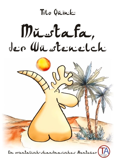 Mustafa, der Wüstenelch - Tilo Quink