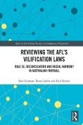 Cover-Bild zum Titel 'Reviewing the AFL¿s Vilification Laws' von 'Sean Gorman, Dean Lusher, Keir Reeves'