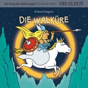 Cover-Bild zum Titel 'Die ZEIT-Edition "Große Oper für kleine Hörer", Die Walküre, Der Ring des Nibelungen, Folge 2' von 'Richard Wagner'