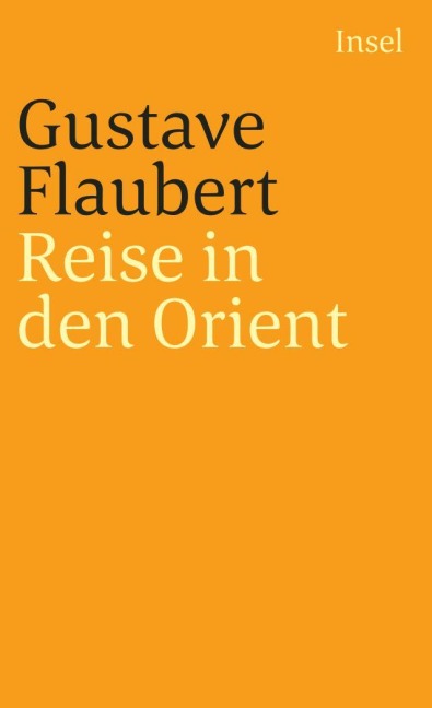 Reise in den Orient - Gustave Flaubert