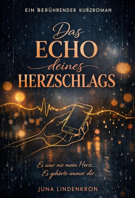 Das Echo deines Herzschlags: Ein berührender Kurzroman - Juna Lindenkron