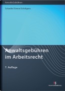 Cover-Bild zum Titel 'Anwaltsgebühren im Arbeitsrecht' von 'Rolf Schaefer, Heike Simon, Eike Schölgens'