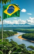 Cover-Bild zum Titel 'The Golden Harp of South America' von 'Francisca Ferreira'
