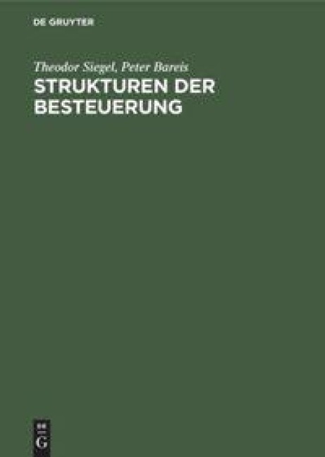 Strukturen der Besteuerung - Peter Bareis, Theodor Siegel