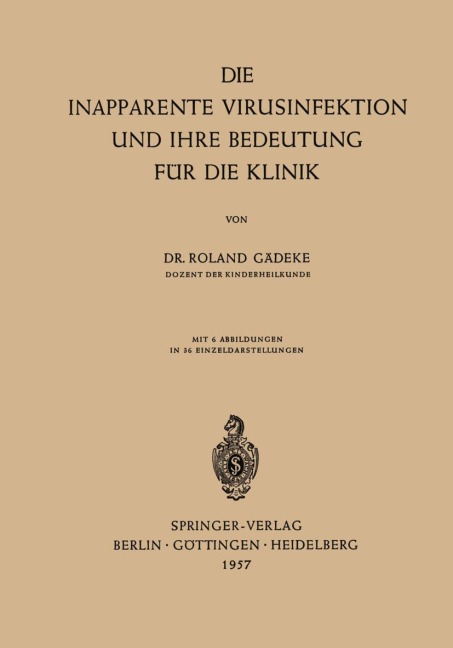 Die Inapparente Virusinfektion und ihre Bedeutung für die Klinik - Roland Gädeke