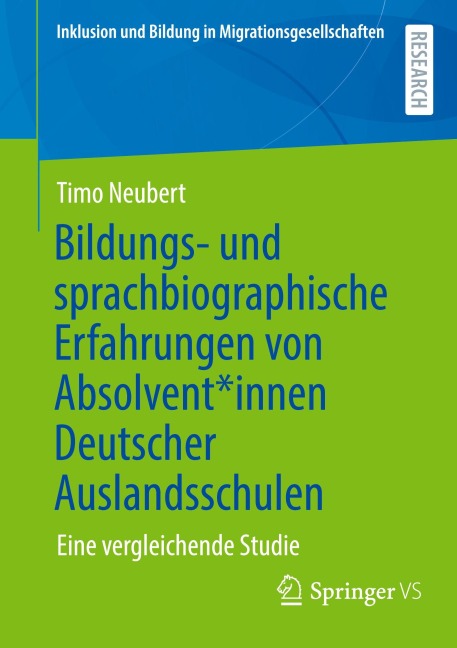 Bildungs- und sprachbiographische Erfahrungen von Absolvent*innen Deutscher Auslandsschulen - Timo Neubert