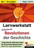 Cover-Bild zum Titel 'Lernwerkstatt Bedeutende Revolutionen der Geschichte' von 'Holger Cebulla'