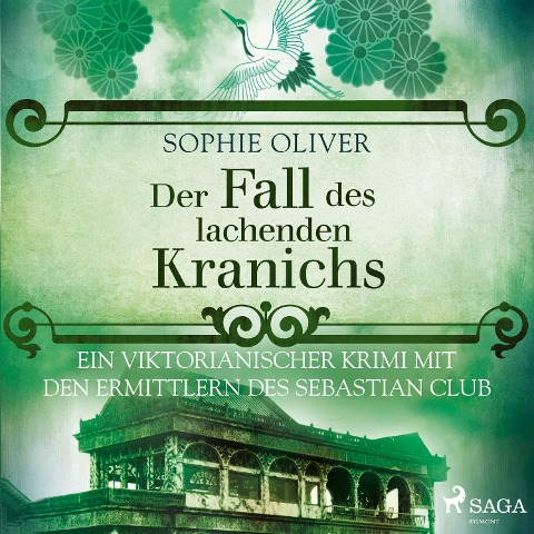 Der Fall des lachenden Kranichs: Ein viktorianischer Krimi mit den Ermittlern des Sebastian Club - Sophie Oliver