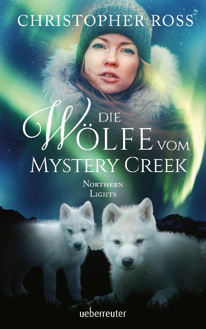 Northern Lights - Die Wölfe vom Mystery Creek (Northern Lights, Bd. 3) - Christopher Ross