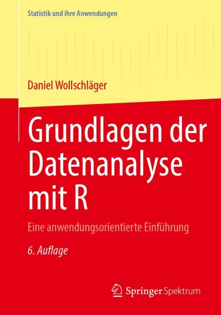 Grundlagen der Datenanalyse mit R - Daniel Wollschläger