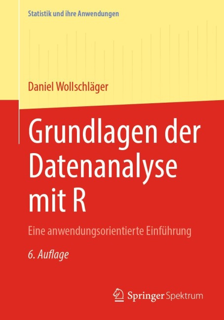 Grundlagen der Datenanalyse mit R - Daniel Wollschläger