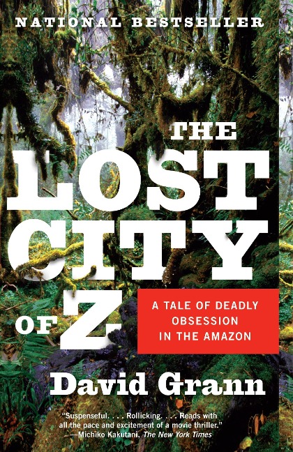 The Lost City of Z - David Grann