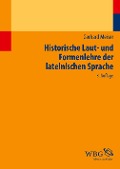 Historische Laut- und Formenlehre der lateinischen Sprache - Gerhard Meiser