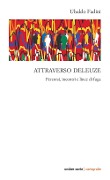 Cover-Bild zum Titel 'Attraverso Deleuze. Percorsi incontri e linee di fuga' von 'Ubaldo Fadini'