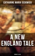 Cover-Bild zum Titel 'A New England Tale (Romance Classic)' von 'Catharine Maria Sedgwick'