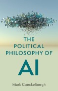 Cover-Bild zum Titel 'The Political Philosophy of AI' von 'Mark Coeckelbergh'