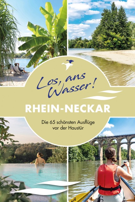 Los, ans Wasser! Rhein-Neckar - Barbara Riedel