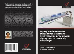 Cover-Bild zum Titel 'Wykrywanie oszustw zwi¿zanych z kartami kredytowymi przy u¿yciu algorytmu uczenia si¿ korowego' von 'Linda Oghenekaro, Chidiebere Ugwu'