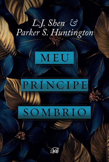Meu príncipe sombrio - Uma releitura dark romance de "A bela adormecida", do mesmo universo de "Meu Romeu sombrio" - L. J. Shen, Parker S. Huntington