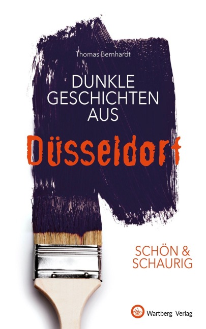 Dunkle Geschichten aus Düsseldorf - Thomas Bernhardt