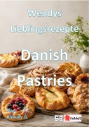 Cover-Bild zum Titel 'Wendys Lieblingsrezepte - Danish Pastries' von 'Wendy G.'