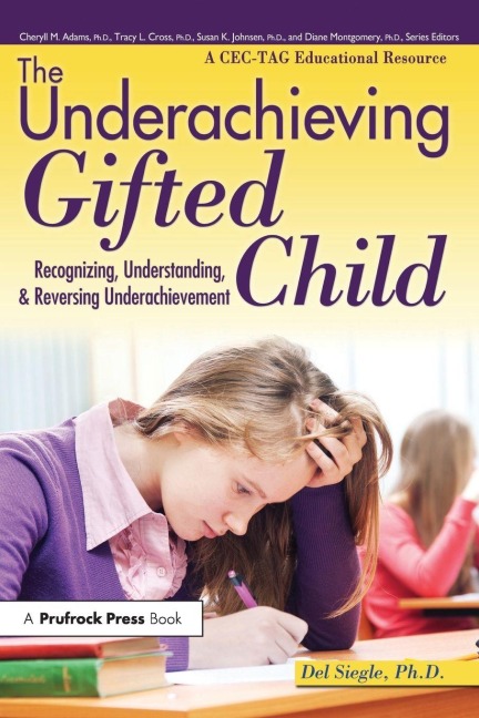 The Underachieving Gifted Child - Del Siegle