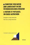 Cover-Bild zum Titel 'Funktion von Natur und Landschaft in der österreichischen Literatur- Nature et paysages: un enjeu autrichien' von ''
