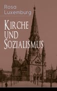 Kirche und Sozialismus - Rosa Luxemburg