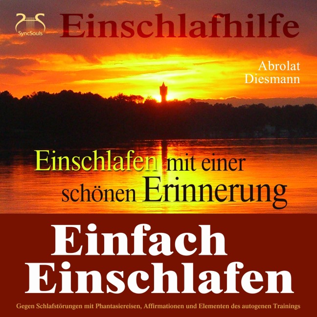 Einfach Einschlafen mit einer schönen Erinnerung - Hilfe gegen Schlafstörungen - Torsten Abrolat, Franziska Diesmann