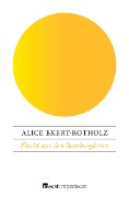 Cover-Bild zum Titel 'Flucht aus den Bambusgärten' von 'Alice Ekert-Rotholz'