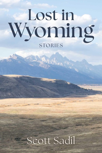 Lost in Wyoming - Scott Sadil