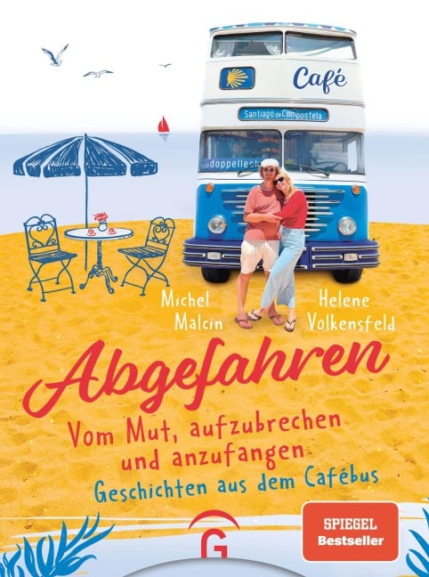Abgefahren. Vom Mut, aufzubrechen und anzufangen - Michel Malcin, Helene Volkensfeld