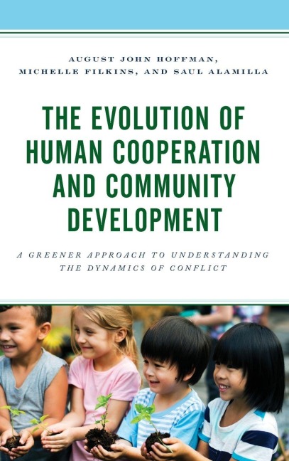 Evolution of Human Cooperation and Community Development - August John Hoffman, Michelle Filkins, Saul Alamilla